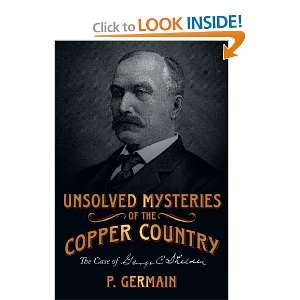  Unsolved Mysteries of the Copper Country The Case of 