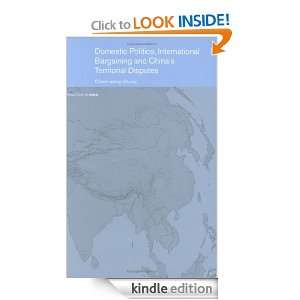 Domestic Politics, International Bargaining and Chinas Territorial 