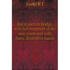  Royal auction bridge, with full treatment of the new count 