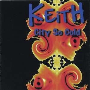  City So Cold Keith Music