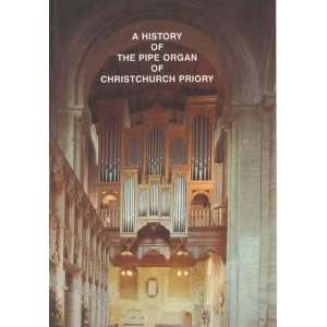    Christchurch Priory Pipe Organ (9781897887219) P. Jones Books