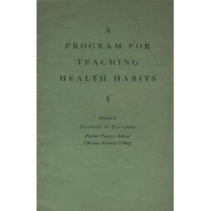  A Program for Teaching Health Habits Jeannette G 