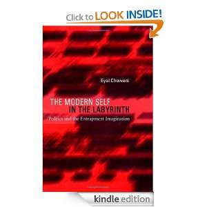 The Modern Self in the Labyrinth Politics and the Entrapment 