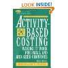 Time Driven Activity Based Costing: A Simpler and More Powerful Path 