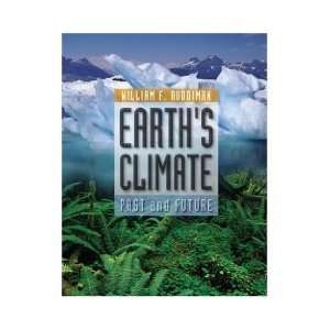 Earths Climate   Past and Future   1st (First) Edition William 