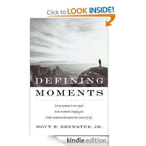 Defining Moments Hoyt W. Brewster  Kindle Store