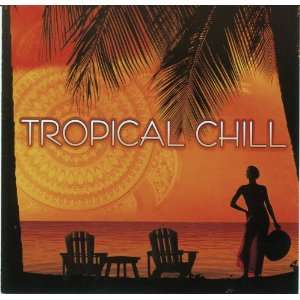  Tropical Chill: Tropical Chill: Music