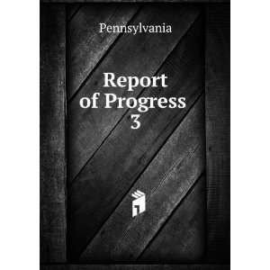 Report of Progress . 3 Pennsylvania Books