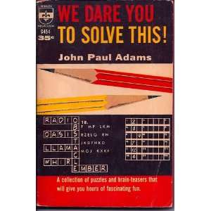  We Dare You To Solve This!: John Paul Adams: Books