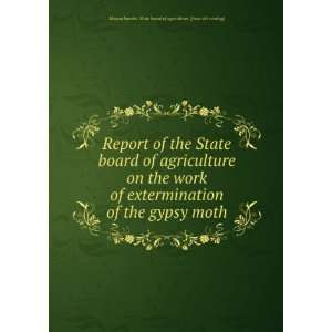   gypsy moth Massachusetts. State board of agriculture. [from old