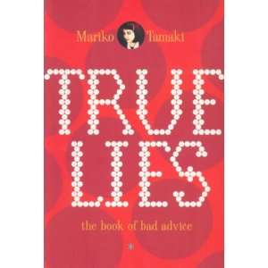  True Lies The Book of Bad Advice (9780889614024) Mariko 