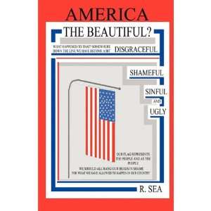  America the Beautiful? (9781598249750) R. Sea Books