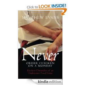 Never Order Chicken On A Monday Matthew Evans  Kindle 
