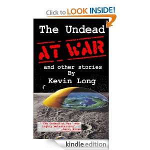 The Undead At War (And Other Stories): Kevin Long, David Teach:  