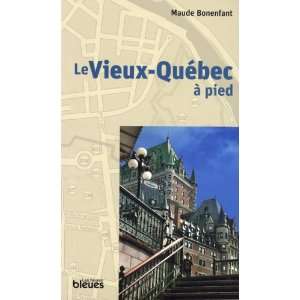  Vieux Québec à pied (Le) (9782922265507) Books