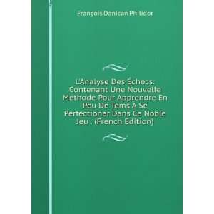   Ce Noble Jeu . (French Edition) FranÃ§ois Danican Philidor Books