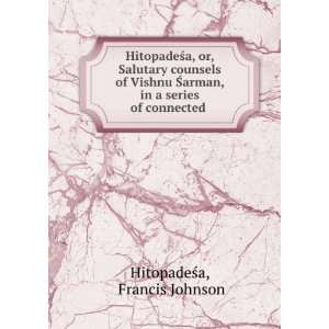   arman, in a series of connected . Francis Johnson HitopadeÅ?a Books