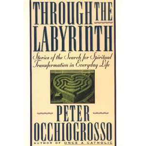  Through the Labyrinth Stories of the Search for Spiritual 