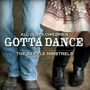  All Gods Children Gotta Dance: Skiffle Minstrels: Music