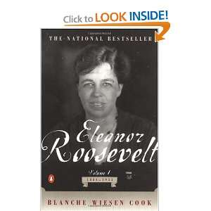    Eleanor Roosevelt, Vol. 1: 1884 1933: Blanche Wiesen Cook: Books