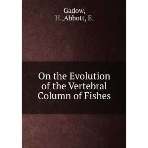  On the Evolution of the Vertebral Column of Fishes H 