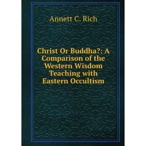 Christ or Buddha? A comparison of the Western wisdom teaching 