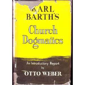  Karl Barths Church Dogmatics An Introductory Report on 