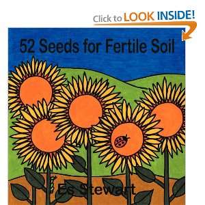  52 Seeds for Fertile Soil (9781609118808) Es Stewart 
