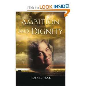  Ambition and Dignity (9781462855353) Frances Ipock Books