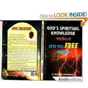 GODS SPIRITUAL KNOWLEDGE WHICH SETS YOU FREE INDEED. K.Olufemi 