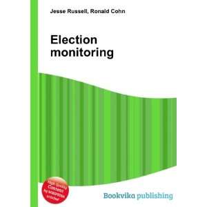  Election monitoring: Ronald Cohn Jesse Russell: Books