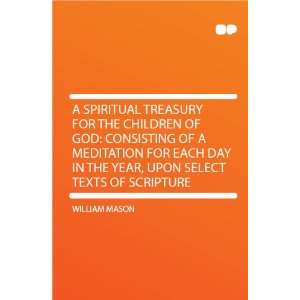  A Spiritual Treasury for the Children of God Consisting 