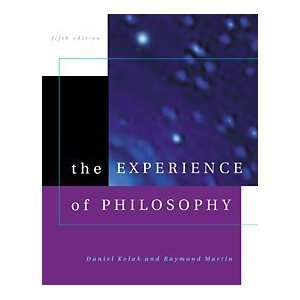  The Experience Of Philosophy (9780534581046) Daniel Kolak Books