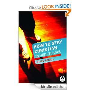 How to Stay Christian in High School Steven P Gerali  