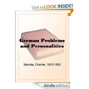 German Problems and Personalities Charles, 1870 1953 Sarol?a  