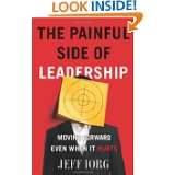 The Painful Side of Leadership Moving Forward Even When It Hurts by 