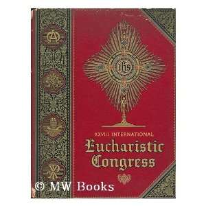  XXVIII International Eucharistic Congress, June 20 24 