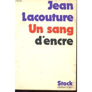 Un sang dencre; (Les Grands journalistes) (French Edition): Jean 