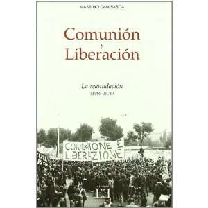  Comunion Y Liberacion/ Communication and Liberation La 