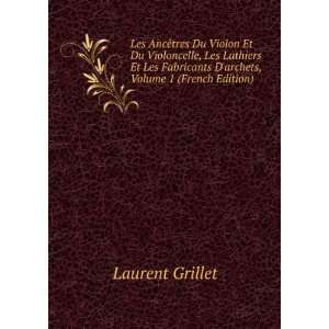   Fabricants Darchets, Volume 1 (French Edition) Laurent Grillet