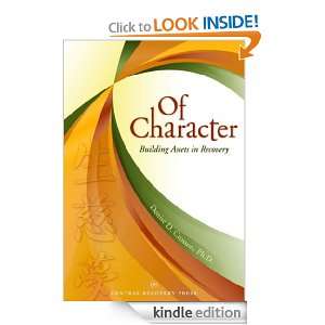 Of Character Building Assets in Recovery Denise D. Crosson Ph.D 
