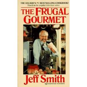    The Frugal Gourmet [Mass Market Paperback] Jeff Smith Books