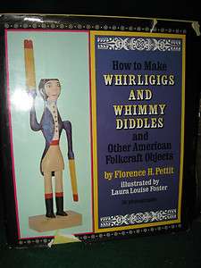HOW TO MAKE WHIRLIGIGS AND WHIMMY DIDDLES AMERICAN FOLK ART OBJECTS BY 