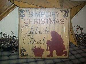 PRIMITIVE SIGN SIMPLIFY CHRISTMAS~~CELEBRATE CHRIST~~SANTA~~  
