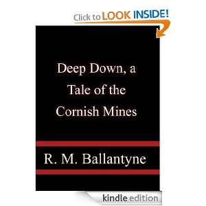 Deep Down, a Tale of the Cornish Mines R. M. Ballantyne  