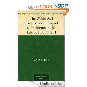   As I Have Found It Sequel to Incidents in the Life of a Blind Girl
