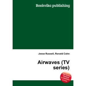  Airwaves (TV series) Ronald Cohn Jesse Russell Books