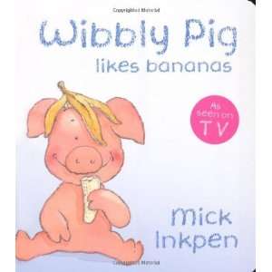  Wibbly Pig Likes Bananas [Hardcover] Mick Inkpen Books