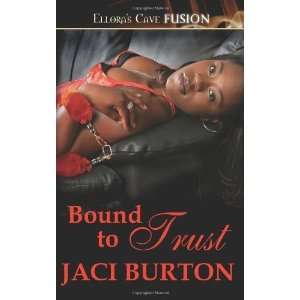   of Love: Bound to Trust (Book 1) [Paperback]: Jaci Burton: Books