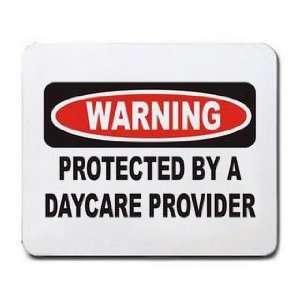    WARNING PROTECTED BY A DAYCARE PROVIDER Mousepad: Office Products